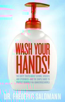 Wash your hands ! - dirty truth about germs, viruses and epidemics...