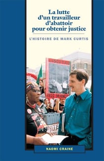 La lutte d'un travailleur d'abattoir pour obtenir justice : l'histoire de Mark Curtis