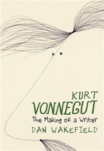 Kurt Vonnegut : The making of a writer