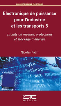 Électronique de puissance pour l'industrie et les transports 5 - circuits de mesure, protections et stockage d'énergie