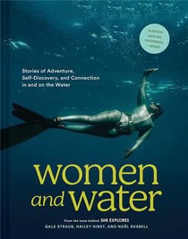 Women and water : Stories of adventure, self discovery, connection in on water