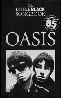 Oasis - the little black song book - 85 classics - tablatures - guitare, chant