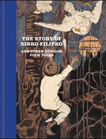 The story of sinko-filipko and other russian folk tales
