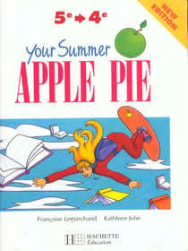 Your summer apple pie 5e et 4e - anglais - cahier de l'eleve - edition 1998