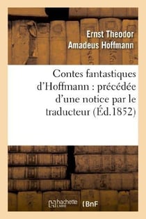 Contes fantastiques d'Hoffmann : précédée d'une notice par le traducteur