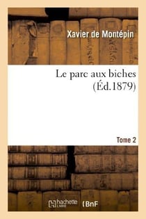 Le parc aux biches. Tome 2