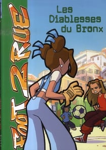 Foot 2 rue Tome 8 : les diablesses du Bronx