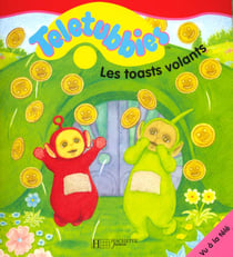 Teletubbies - les toasts volants