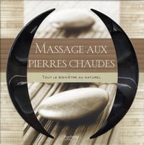 Le massage aux pierres chaudes - tout le bien-être au naturel