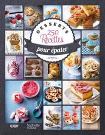 Desserts - 250 recettes pour épater