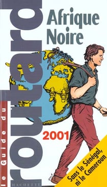 Guide du routard - afrique noire 2001-2002
