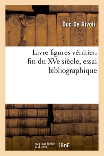 Livre figures vénitien fin du XVe siècle, essai bibliographique