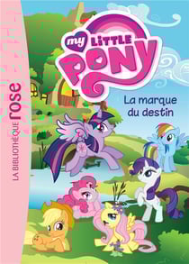 My little pony t.11 - la marque du destin