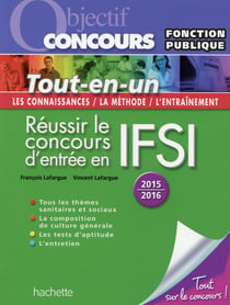 Objectif concours - réussir le concours d'entrée en ifsi - tout-en-un (édition 2015)