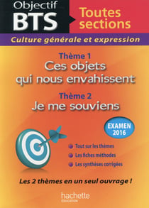 Objectif bts - culture générale et expression - les 2 thèmes - toutes sections