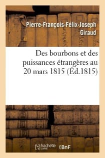 Des bourbons et des puissances etrangeres au 20 mars 1815