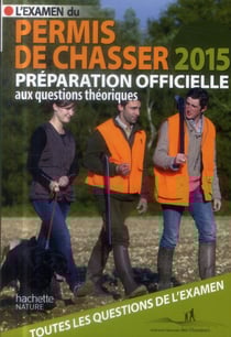 Guide du permis de chasser (édition 2015)