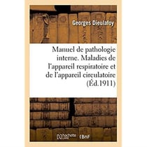 Manuel de pathologie interne. maladies de l'appareil respiratoire et de l'appareil circulatoire