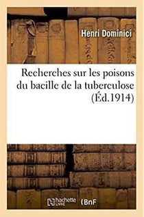Recherches sur les poisons du bacille de la tuberculose