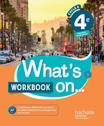 What's on... : anglais - cycle 4 - 4e - workbook (édition 2017)