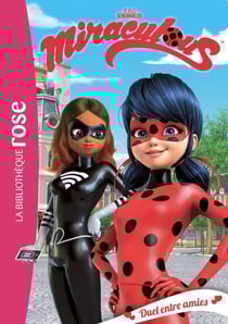 Miraculous Tome 6 : duel entre amies