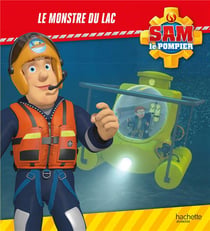 Sam le pompier : le monstre du lac