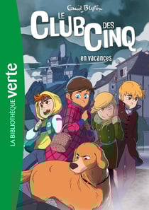 Le Club des Cinq Tome 4 : le Club des Cinq en vacances