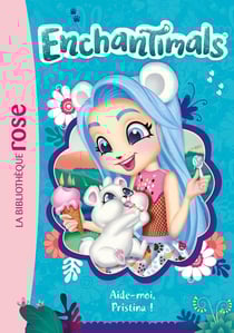 Enchantimals Tome 15 : aide-moi, Pristina !