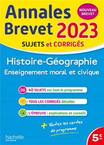 Annales brevet : histoire-géographie-EMC - 3e - sujets et corrigés (édition 2023)