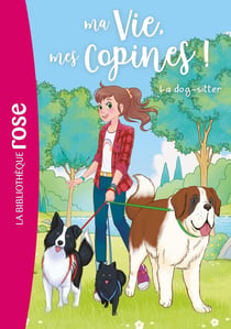 Ma vie, mes copines ! Tome 29 : la dog-sitter