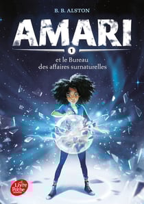 Amari Tome 1 : Amari et le bureau des affaires surnaturelles