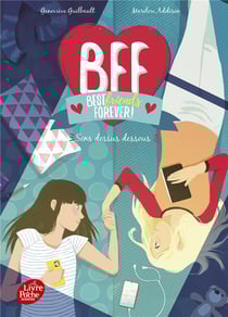 BFF : best friends forever ! Tome 9 : Sens dessus dessous