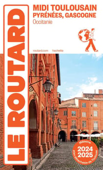 Guide du Routard : Midi Toulousain : Pyrénées, Gascogne (Occitanie) (édition 2024/2025)