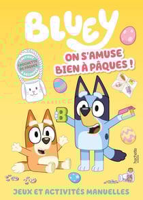 Bluey : On s'amuse bien à Pâques ! Jeux et activités manuelles