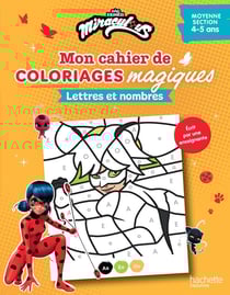 Mon cahier de coloriages magiques Miraculous - Moyenne Section - Lettres et nombres