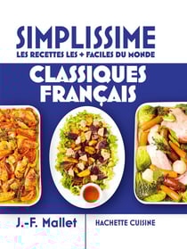 Simplissime : Les recettes les + faciles du monde : Classiques Francais
