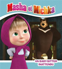 Masha et michka - un baby-sitter inattendu