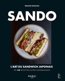 Sando : L'art du sandwich japonais en 40 recettes ultra gourmandes