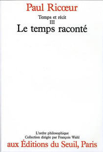 Temps et récit Tome 3 - le temps raconté