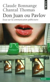 Don juan ou pavlov. essai sur la communication publicitaire