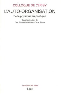 L'Auto-organisation. De la physique au politique