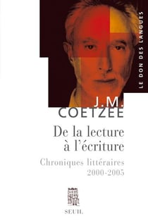 De la lecture à l'écriture - chroniques littéraires 2000-2005