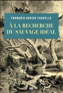 À la recherche du sauvage idéal