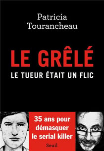 Le grêlé : le tueur était un flic