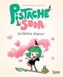 Pistache & Soda : le filtre d'amour