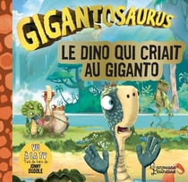 Gigantosaurus : le dino qui criait au Giganto
