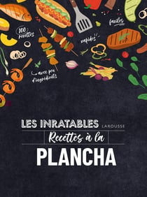 Les inratables : recettes à la plancha