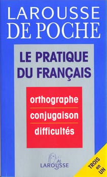 Larousse de poche - le pratique du français