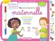 Les livres-ardoises : ma journée à la maternelle : graphisme, couleurs, lettres, chiffres - à partir de 3 ans (édition 2023)