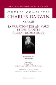 Oeuvres complètes - Charles Darwin t.21 à t.22 - la variation des animaux et des plantes à l'état domestique